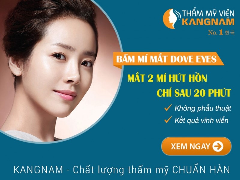 Nhấn mí phương pháp chuẩn Hàn Dove Eyes tại Bệnh viện thẩm mỹ Kangnam